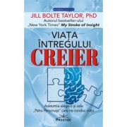 Viata intregului Creier. Anatomia alegerii si cele,, Patru Personaje