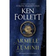 Armele luminii – Ken Follett Armele