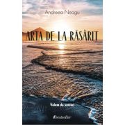 Arta de la rasarit (volum de versuri) - andreea neagu