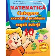 Matematica. Culegere de exercitii si probleme pentru copii isteti. Clasa 1 - Rodica Dinescu