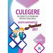 Culegere de exercitii si probleme pentru Clasa a 2-a, concursul Gazeta matematica Junior 2017