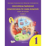 Descoperim impreuna comunicarea in limba romana. caiet de lucru clasa 1 - adina grigore