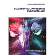 Diagnosticul patologiei endometriale – Roxana Elena Bohiltea (Elena