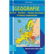 Manual Geografie. Europa, Romania, U E. Probleme fundamentale. Pentru clasa a 12-a - Grigore Posea