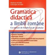 Gramatica didactica a limbii romane, cu notiuni de fonetica si vocabular. Editia a 3-a revizuita si adaugita - Hadrian Soare