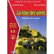 Manual pentru limba franceza clasa 11-a. Limba 2. La rose des vents - Dan Ion Nasta