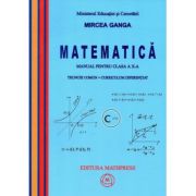 Manual Matematica pentru clasa a 10-a, Trunchi comun + curriculum diferentiat – Mircea Ganga 1+2