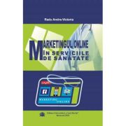 Marketingul online in serviciile de sanatate – Andra-Victoria Radu (Radu