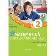 Matematica si explorarea mediului. caiet de lucru. clasa a 2-a - mirela ilie