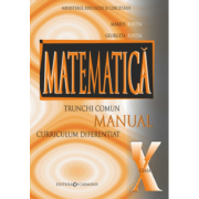 Matematica manual pentru clasa a 10-a, trunchi comun + curriculum diferentiat - Marius Burtea, Georgeta Burtea