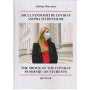 Socul pandemiei de Covid-19 asupra studentilor - Adrian Otovescu