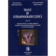Tratat de ultrasonografie clinica. Volumul 3 Aparat locomotor, ecografie pediatrica, ecografie interventionala, progrese si concepte noi in ultrasonog