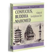 Confucius, buddha si mahomed - theodor martas