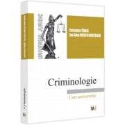 Criminologie. Curs universitar - Constantin Tanase