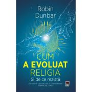Cum a evoluat religia - Si de ce rezista - Robin Dunbar