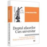 Dreptul afacerilor. curs universitar. teoria generala. societatile. relatii de munca in mediul de afaceri - radu stefan patru