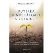 Puterea vindecatoare a credintei - Michele Cushatt