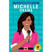 Vezi detalii pentru Viata extraordinara a lui Michelle Obama - Dr Sheila Kanani