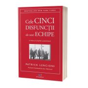 Cele cinci disfunctii ale unei echipe. O fabula despre leadership - Patrick Lencioni