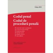 Codul penal. Codul de procedura penala si Legile de punere in aplicare. Actualizat la 15 septembrie 2023 - Tudorel Toader