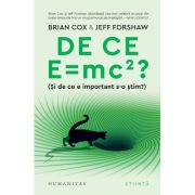 De ce E = mc2? (Si de ce e important s-o stim?) - Brian Cox, Jeff Forshaw