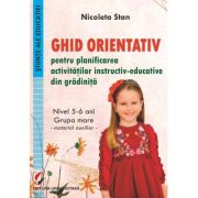 Ghid orientativ pentru planificarea activitatilor instructiv-educative din gradinita. nivel 5-6 ani - grupa mare - nicoleta stan