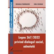 Legea 367/2022 privind dialogul social, adnotata - Mihaela Tudorache, Ema Cojman