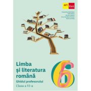 Limba si literatura romana. Ghidul profesorului clasa a 6-a - Sofia Dobra