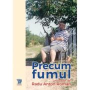 Precum fumul - Radu Anton Roman