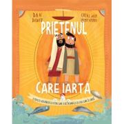 Prietenul care iarta. seria povesti care spun adevarul - dan dewitt