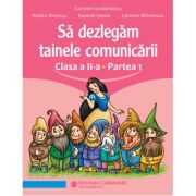 Sa dezlegam tainele comunicarii. Clasa a 2-a. partea 1. L2AL1 - Carmen Iordachescu