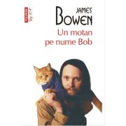 Un motan pe nume Bob (editie de buzunar) - James Bowen