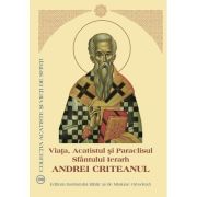 Viata, Acatistul si Paraclisul Sfantului Ierarh Andrei Criteanul