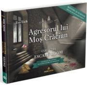 Agresorul lui mos craciun. colectia escape room - eva eich