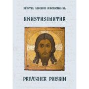 Anastasimatar. Privegher Paisian – Sfântul Macarie Ieromonahul Anastasimatar