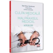 Culpa medicala si malpraxisul medical. Note de curs - Dan Perju Dumbrava