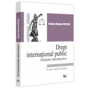 Drept international public. Notiuni introductive – Roxana Mariana Popescu Cărți