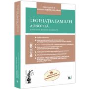 Legislatia familiei adnotata. Editia a 2-a, revazuta si adaugita – Bogdan Dumitru Moloman (ediția