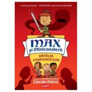 Max si Minicavalerii 2. Batalia Corpohotilor - Lincoln Peirce