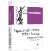 Organizarea si exercitarea profesiei de avocat – Luminita Cristiu-Ninu altele