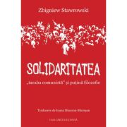 Solidaritatea, „taraba comunista” si putina filozofie - Zbigniew Stawrowski