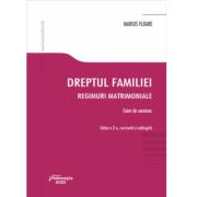 Dreptul familiei. Regimuri matrimoniale. Caiet de seminar - Marius Floare