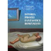 Istoria prozei fantastice romanesti – Gheorghe Glodeanu Beletristica.