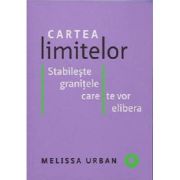 Cartea limitelor. stabileste granitele care te vor elibera - melissa urban