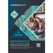 Matematica. Modele de subiecte pentru examenul de bacalaureat. Filiera teoretica, Stiinte ale naturii. Filiera tehnologica, Servicii - Lacramioara Pis