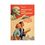 Metamorfoze sociale in umbra marxism-leninismului. Educatia adultilor in Romania comunista (1948–1958) – Alin Goron (1948–1958)