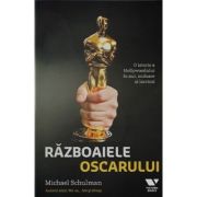 Razboaiele Oscarului. O istorie a Hollywoodului in aur, sudoare si lacrimi – Michael Schulman Aur