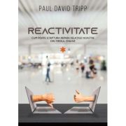 Reactivitate - paul david tripp