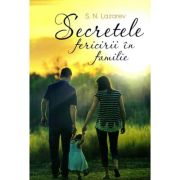 Secretele fericirii in familie - Serghei Nikolaevici Lazarev