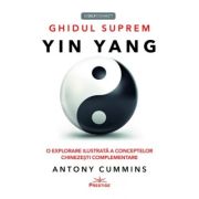 Ghidul suprem Yin Yang - Antony Cummins